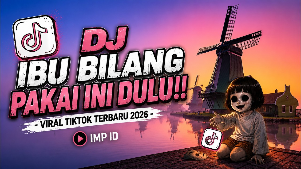DJ IBU BILANG PAKAI INI DULU, BIAR MEREKA MAU MAIN - Viral TikTok Terbaru 2026 | IMP ID