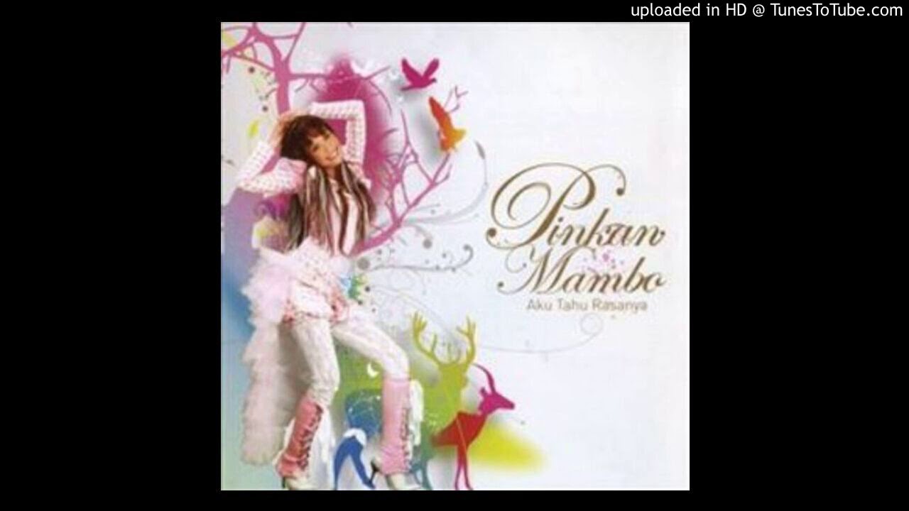 Pinkan Mambo Dirimu Dirinya Composer Melly Goeslaw 2006 Cdq Youtube