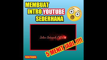 CARA MEMBUAT INTRO YOUTUBE SEDERHANA DI HP MENGGUNAKAN KINEMASTER || OPENING YOUTUBE SEDERHANA