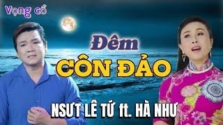 Vọng cổ ĐÊM CÔN ĐẢO - NSƯT Lê Tứ ft. Hà Như