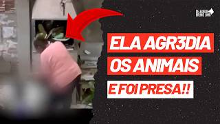 MULHER AGR3DIA OS ANIMAIS É PRESA E ELE RESGATADO! 🚨👊