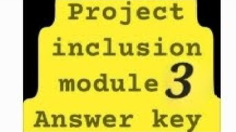 Project inclusion module 3  ki Answer key .....