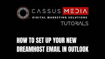 How To Set Up Your New Dreamhost Email In Outlook | Cassus Media Tutorials