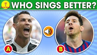Who Sings Better? | Ronaldo, Messi, Neymar | Great Guess.