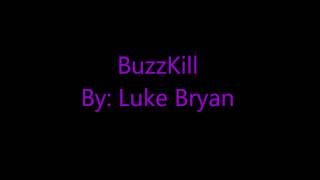 BuzzKill - By Luke Bryan