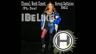 Chanel West Coast x Harout Zadikian - I Be Like Remix (ft. Dax)