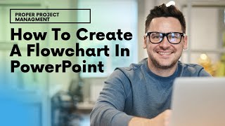 How To Create A Flowchart In PowerPoint - Two Excellent Ways - Step By Step
