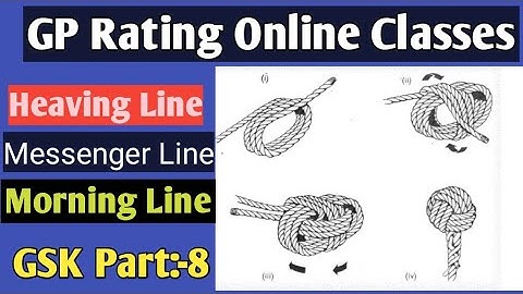Heaving Line, Messenger Line, Morning Line, GP Rating Online Classes GSK Part:-8