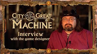 City of the Great Machine - Interview with the game designer