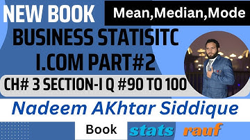 q90 to100 ch3 section-I business statistics icom part2 Nadeem Akhtar siddique statsrauf
