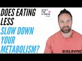 Does Eating Less Slow Down Your Metabolism? What The Fitness Ep 29