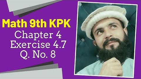 9th Class KPK Math Pashto Lectures | Exercise 4.7, Q. No. 8