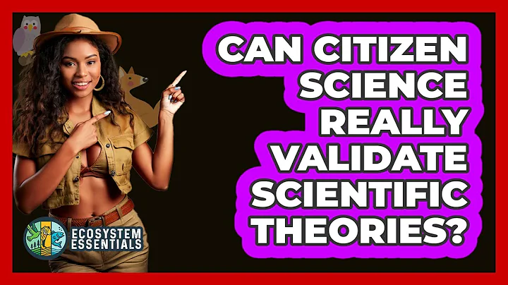 Can Citizen Science Really Validate Scientific Theories? - Ecosystem Essentials