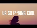 Tones and I - Ur So F**kInG cOoL (Lyrics)