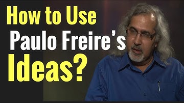 How to Use Paulo Freire’s Ideas? Pedagogy of the Oppressed