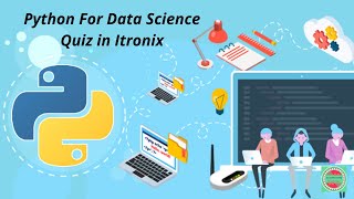 Python for Data Science Quiz Answers | By Itronix solutions | with Certificate