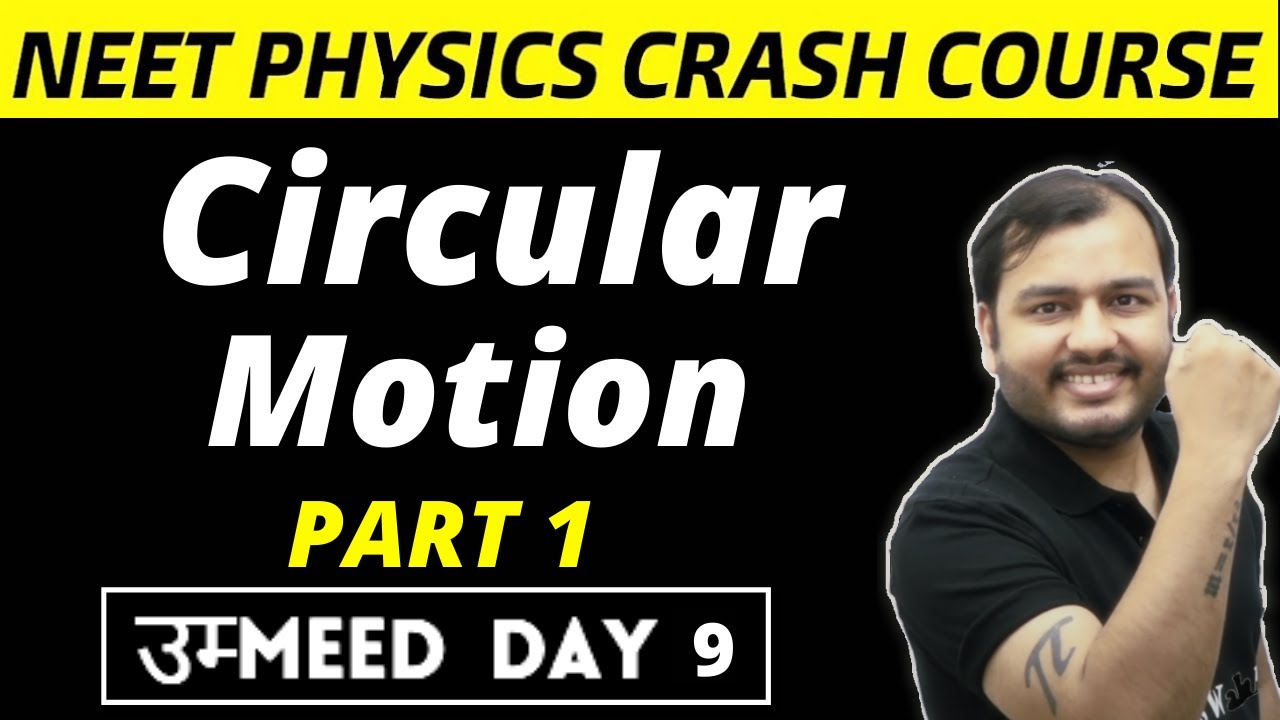 CIRCULAR MOTION 01 || Centriprtal Acceleration & Centripetal Force || NEET Physics Crash Course