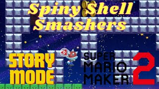 Super Mario Maker 2 Story Mode - Spiny Shell Smashers By Purple Toad