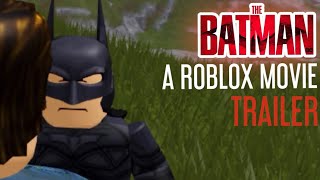THE BATMAN: A ROBLOX MOVIE TRAILER