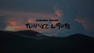 Chelsea Wolfe - Tunnel Lights (Official Trailer)