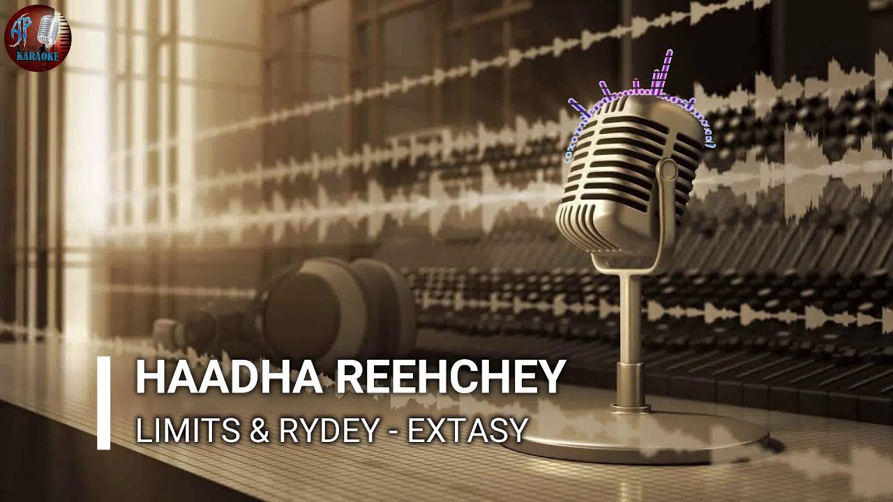 Haadha Reehchey (AP Karaoke) - Limits ft. Rydey