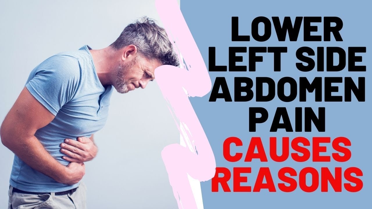 Top 5 Most Common Reasons Of Lower Left Side Abdomen Pain Lower Left