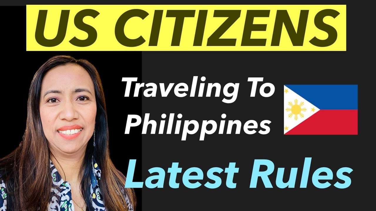 LATEST PHILIPPINE TRAVEL RULES | US CITIZENS GOING TO PHILIPPINES - YouTube