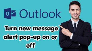 How to turn outlook new message alert pop up on or off (New Update)