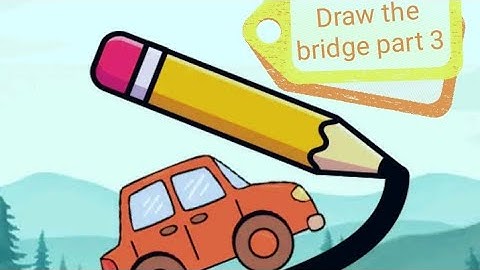 Draw the bridge part 3