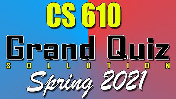 CS610 Grand Quiz Spring 2021 | Today CS610 Grand Quiz Spring 2021 | Live Attempt