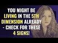 You Might Be Living in the 5th Dimension Already - Check for These 4 Signs! | Awakening