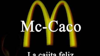 Video thumbnail of "Mc caco La Cajita feliz"