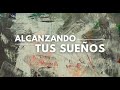 ALCANZANDO TUS SUEÑOS || CPA. Carlos Elizalde