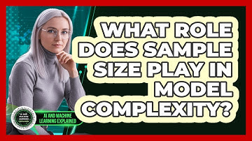 What role does sample size play in model complexity?