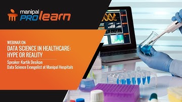 Data Science in Healthcare Industry : Hype or Reality ? | Manipal Prolearn