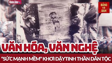 Văn hóa, văn nghệ - Vũ khí sắc bén trên mặt trận tư tưởng | Ánh sáng soi đường | Đảng với Dân