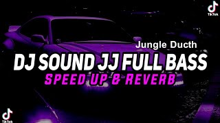 DJ Sound JJ Kane Full Bass ( Speed Up x Reverb ) 🎧