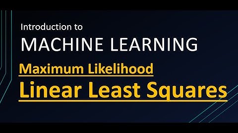 Deriving Linear Least Squares with Maximum Likelihood