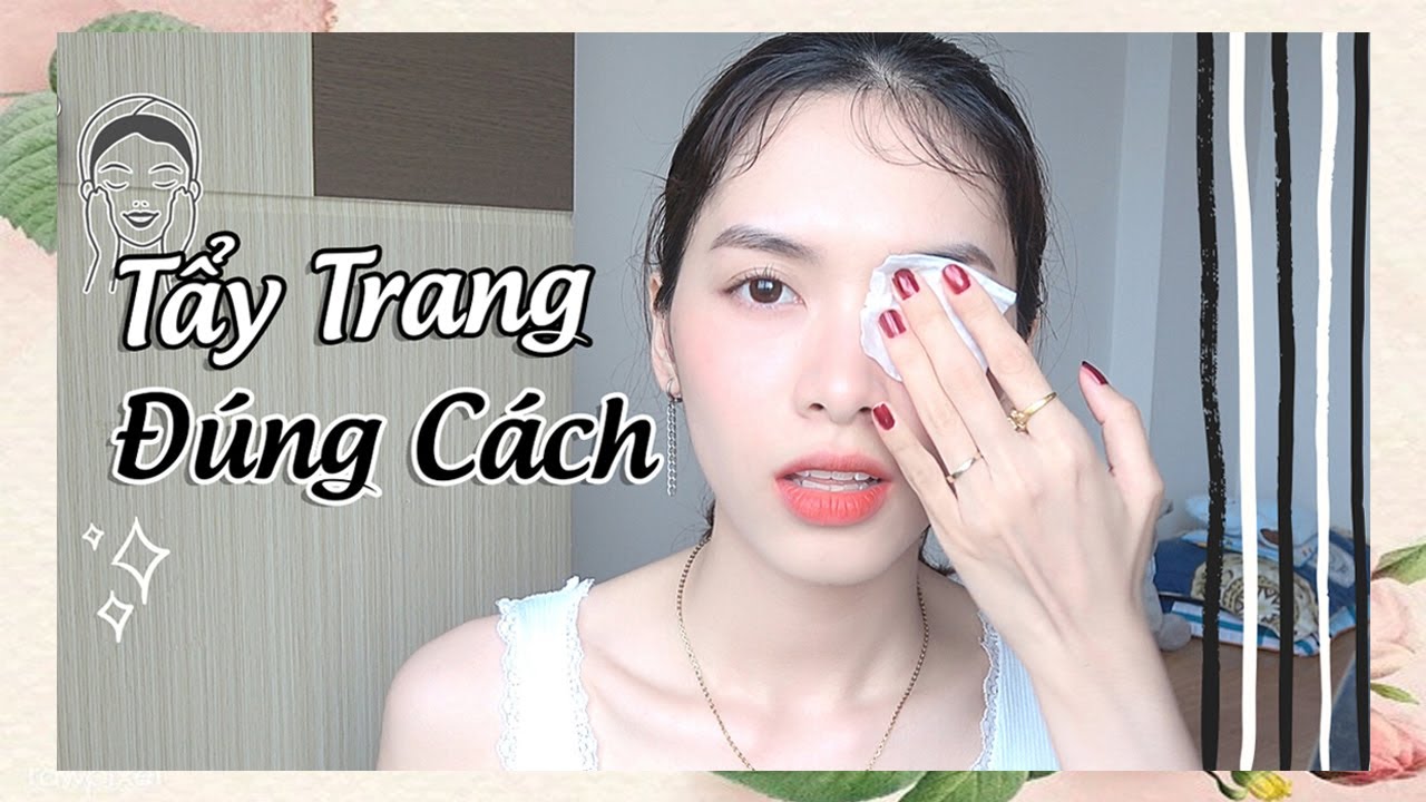 Hướng Dẫn Cách Tẩy Trang Mặt Tại Nhà Đúng Cách | Skincare Makeup | Hồng Beauty ♥