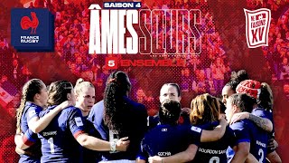 XV de France féminin - Âmes Soeurs - S4EP5 : Ensemble