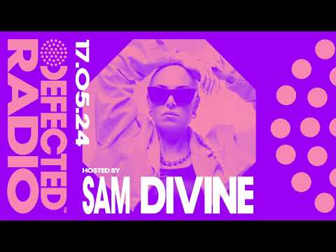 Defected Radio Show Hosted by Sam Divine - 17.05.24