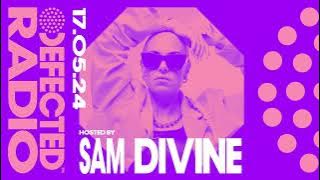 Defected Radio Show Hosted by Sam Divine - 17.05.24