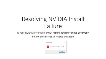Resolving NVIDIA Installer An Unknown error has occurred