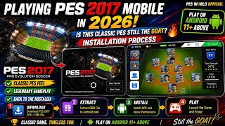 🔥 PES 2017 Mobile in 2026! 😱 Play on Android 11+ | Complete Installation !