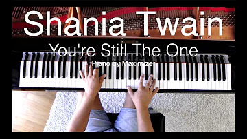 Shania Twain - You're Still the One ( Solo Piano Cover) - Maximizer