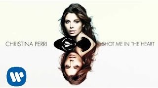 Christina Perri - Shot Me In The Heart [Official Audio] YouTube Videos