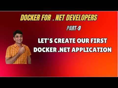 9. Let's Create & Run Our First Dockerized .NET App in Visual Studio