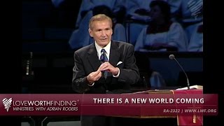 Adrian Rogers: There is a New World Coming #2322