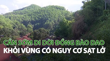 Cần sớm di dời Đồng bào Dao khỏi vùng có nguy cơ sạt lở| VTC14