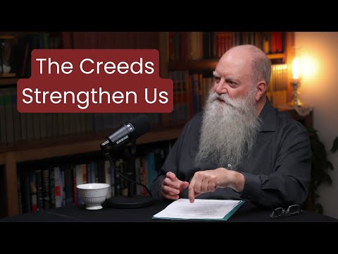 Why Churches Should Routinely Recite the Creeds - Stephen Russell